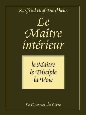 cover image of Le maître intérieur--Le maître, le Disciple, la Voie